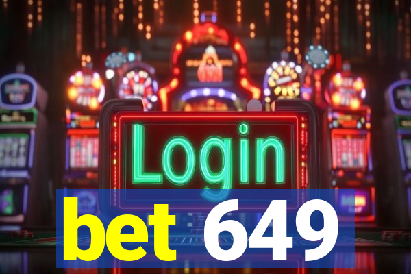 bet 649
